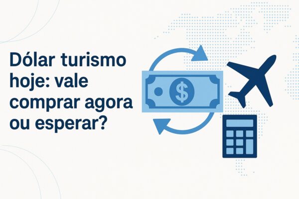 Dólar turismo hoje com planejamento para compra de moeda estrangeira